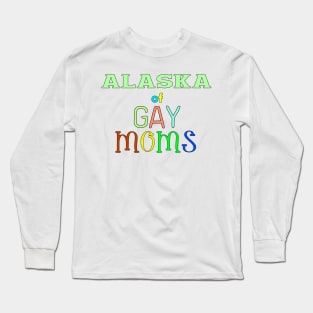 Alaska Of Gay Moms Long Sleeve T-Shirt